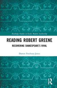 Reading Robert Greene : Recovering Shakespeare's Rival (Routledge Studies in Shakespeare)