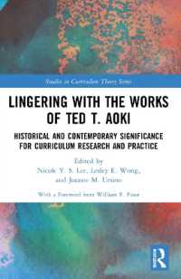 Lingering with the Works of Ted T. Aoki : Historical and Contemporary Significance for Curriculum Research and Practice (Studies in Curriculum Theory Series)