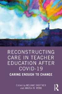 COVID-19後の教師教育におけるケアの再構築<br>Reconstructing Care in Teacher Education after COVID-19 : Caring Enough to Change