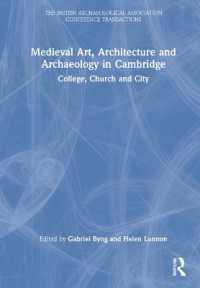 Medieval Art, Architecture and Archaeology in Cambridge : College, Church and City (The British Archaeological Association Conference Transactions)