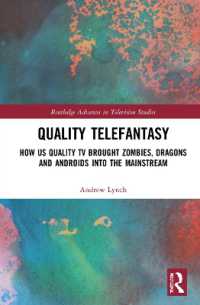 Quality Telefantasy : How US Quality TV Brought Zombies, Dragons and Androids into the Mainstream (Routledge Advances in Television Studies)