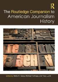 ラウトレッジ版　アメリカのジャーナリズムの歴史必携<br>The Routledge Companion to American Journalism History (Routledge Journalism Companions)