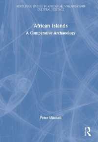 アフリカ島嶼部の比較考古学<br>African Islands : A Comparative Archaeology (Routledge Studies in African Archaeology and Cultural Heritage)