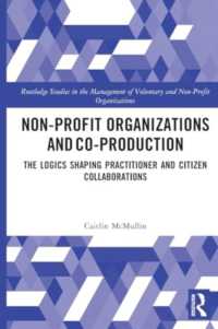 Non-profit Organizations and Co-production : The Logics Shaping Professional and Citizen Collaboration (Routledge Studies in the Management of Voluntary and Non-profit Organizations)