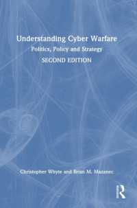 サイバー戦争の理解（第２版）<br>Understanding Cyber-Warfare : Politics, Policy and Strategy （2ND）