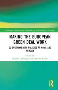 Making the European Green Deal Work : EU Sustainability Policies at Home and Abroad (Routledge Studies on the Governance of Sustainability in Europe)
