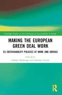 Making the European Green Deal Work : EU Sustainability Policies at Home and Abroad (Routledge Studies on the Governance of Sustainability in Europe)