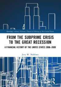 From the Subprime Crisis to the Great Recession : A Financial History of the United States 2006-2009 (Financial History of the United States)