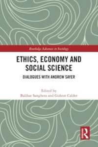 Ethics, Economy and Social Science : Dialogues with Andrew Sayer (Routledge Advances in Sociology)