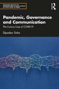 Pandemic, Governance and Communication : The Curious Case of COVID-19 (Routledge Series on the Humanities and the Social Sciences in a Post-covid-19 World)