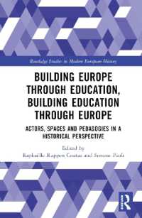 Building Europe through Education, Building Education through Europe : Actors, Spaces and Pedagogies in a Historical Perspective (Routledge Studies in Modern European History)