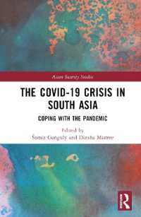 南アジアにおけるCOVID-19危機<br>The Covid-19 Crisis in South Asia : Coping with the Pandemic (Asian Security Studies)