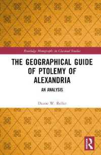 The Geographical Guide of Ptolemy of Alexandria : An Analysis (Routledge Monographs in Classical Studies)