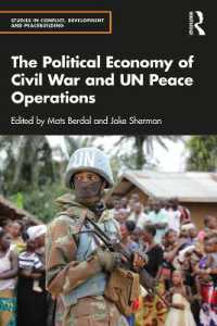 内戦と国連平和維持活動の政治経済学<br>The Political Economy of Civil War and UN Peace Operations (Studies in Conflict, Development and Peacebuilding)