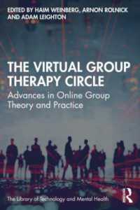 オンライン集団療法の理論と実践の最前線<br>The Virtual Group Therapy Circle : Advances in Online Group Theory and Practice (The Library of Technology and Mental Health)