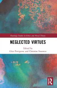 Neglected Virtues (Routledge Studies in Ethics and Moral Theory)