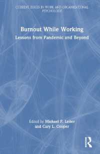 仕事中の燃え尽き症候群：パンデミックからの教訓と未来<br>Burnout While Working : Lessons from Pandemic and Beyond (Current Issues in Work and Organizational Psychology)