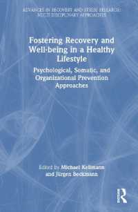 健康的ライフスタイルにおける回復とウェルビーイング<br>Fostering Recovery and Well-being in a Healthy Lifestyle : Psychological, Somatic, and Organizational Prevention Approaches (Advances in Recovery and Stress Research)