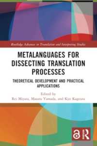 Metalanguages for Dissecting Translation Processes : Theoretical Development and Practical Applications (Routledge Advances in Translation and Interpreting Studies)