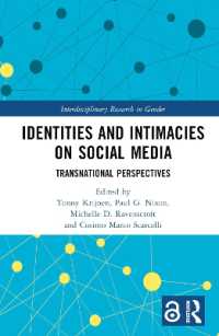 ソーシャルメディア上のアイデンティティと親密性<br>Identities and Intimacies on Social Media : Transnational Perspectives (Interdisciplinary Research in Gender)