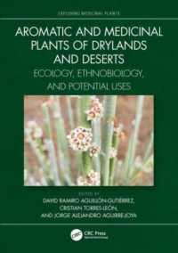 Aromatic and Medicinal Plants of Drylands and Deserts : Ecology, Ethnobiology, and Potential Uses (Exploring Medicinal Plants)