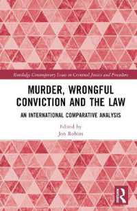 殺人、冤罪と法：国際・比較的視座<br>Murder, Wrongful Conviction and the Law : An International Comparative Analysis (Routledge Contemporary Issues in Criminal Justice and Procedure)
