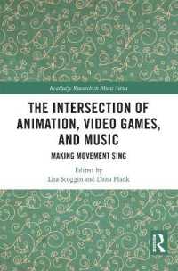 The Intersection of Animation, Video Games, and Music : Making Movement Sing (Routledge Research in Music)