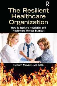 The Resilient Healthcare Organization : How to Reduce Physician and Healthcare Worker Burnout