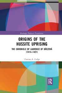 Origins of the Hussite Uprising : The Chronicle of Laurence of Březová (1414 -1421) (Routledge Medieval Translations)
