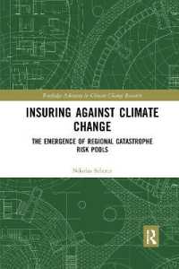 Insuring against Climate Change : The Emergence of Regional Catastrophe Risk Pools (Routledge Advances in Climate Change Research)
