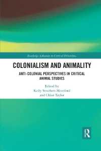 Colonialism and Animality : Anti-Colonial Perspectives in Critical Animal Studies (Routledge Advances in Critical Diversities)