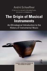 The Origin of Musical Instruments : An Ethnological Introduction to the History of Instrumental Music (Classic European Studies in the Science of Music)