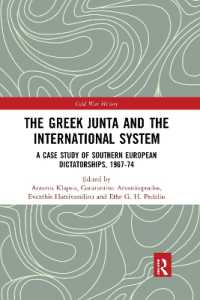 The Greek Junta and the International System : A Case Study of Southern European Dictatorships, 1967-74 (Cold War History)
