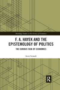 F. A. Hayek and the Epistemology of Politics : The Curious Task of Economics (Routledge Studies in the History of Economics)