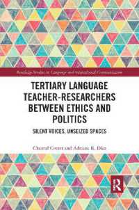 Tertiary Language Teacher-Researchers between Ethics and Politics : Silent Voices, Unseized Spaces (Routledge Studies in Language and Intercultural Communication)