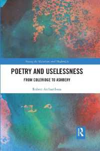 Poetry and Uselessness : From Coleridge to Ashbery (Among the Victorians and Modernists)