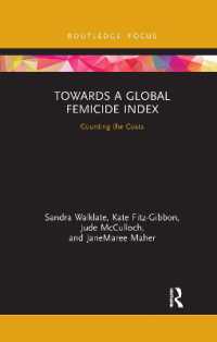 フェミサイドのグローバル集計法<br>Towards a Global Femicide Index : Counting the Costs (Criminology in Focus)