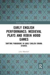 Early English Performance: Medieval Plays and Robin Hood Games : Shifting Paradigms in Early English Drama Studies (Variorum Collected Studies)