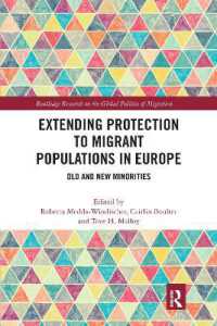 Extending Protection to Migrant Populations in Europe : Old and New Minorities (Routledge Research on the Global Politics of Migration)