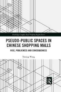 Pseudo-Public Spaces in Chinese Shopping Malls : Rise, Publicness and Consequences (Routledge Complex Real Property Rights Series)