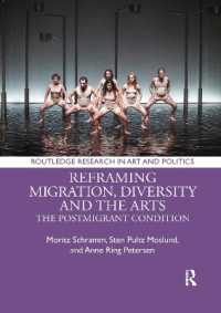 Reframing Migration, Diversity and the Arts : The Postmigrant Condition (Routledge Research in Art and Politics)