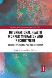 International Health Worker Migration and Recruitment : Global Governance, Politics and Policy (Routledge Studies in Governance and Public Policy)