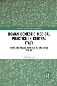 Roman Domestic Medical Practice in Central Italy : From the Middle Republic to the Early Empire (Medicine and the Body in Antiquity)