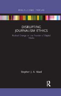 Disrupting Journalism Ethics : Radical Change on the Frontier of Digital Media (Disruptions)