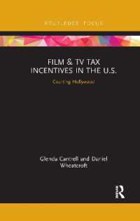Film & TV Tax Incentives in the U.S. : Courting Hollywood (Routledge Studies in Media Theory and Practice)