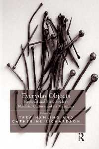 Everyday Objects : Medieval and Early Modern Material Culture and its Meanings