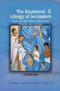 The Baptismal Liturgy of Jerusalem : Fourth- and Fifth-Century Evidence from Palestine, Syria and Egypt (Liturgy, Worship and Society Series)