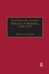 The Crusade against Heretics in Bohemia, 1418-1437 : Sources and Documents for the Hussite Crusades (Crusade Texts in Translation)