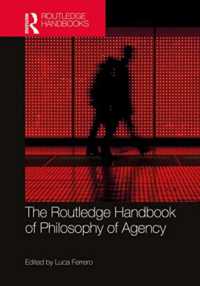 ラウトレッジ版　行為主体の哲学ハンドブック<br>The Routledge Handbook of Philosophy of Agency (Routledge Handbooks in Philosophy)