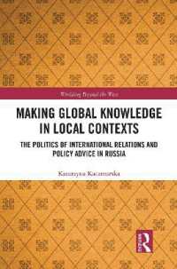 Making Global Knowledge in Local Contexts : The Politics of International Relations and Policy Advice in Russia (Worlding Beyond the West)